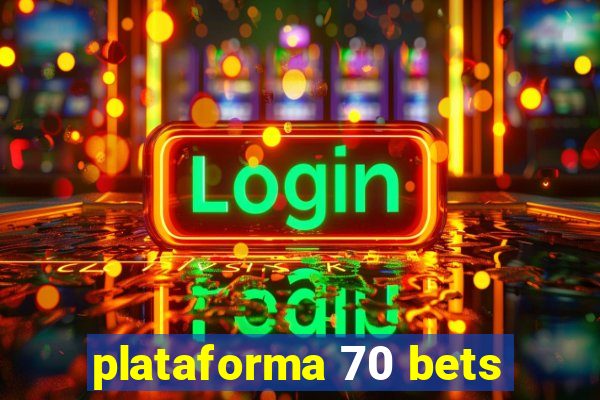 plataforma 70 bets